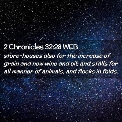 Picture 02 - 2 Chronicles 32:28 WEB - store-houses also for the increase of grain and - Bible Verse Picture
