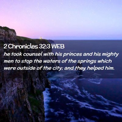 Picture 02 - 2 Chronicles 32:3 WEB - he took counsel with his princes and his mighty - Bible Verse Picture