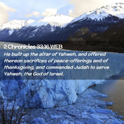 Picture 02 - 2 Chronicles 33:16 WEB - He built up the altar of Yahweh, and offered - Bible Verse Picture
