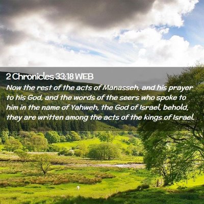 Picture 02 - 2 Chronicles 33:18 WEB - Now the rest of the acts of Manasseh, and his - Bible Verse Picture