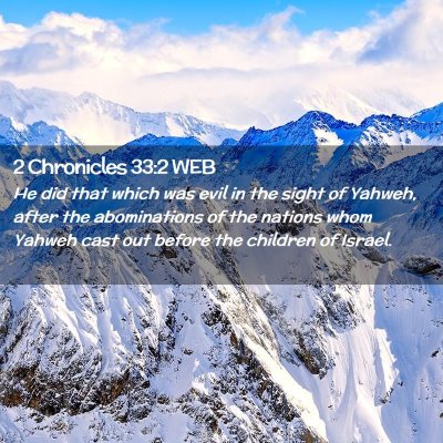 Picture 02 - 2 Chronicles 33:2 WEB - He did that which was evil in the sight of - Bible Verse Picture