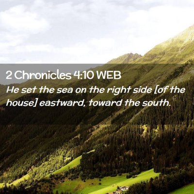 Picture 02 - 2 Chronicles 4:10 WEB - He set the sea on the right side [of the house] - Bible Verse Picture