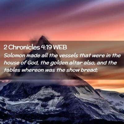 Picture 02 - 2 Chronicles 4:19 WEB - Solomon made all the vessels that were in the - Bible Verse Picture