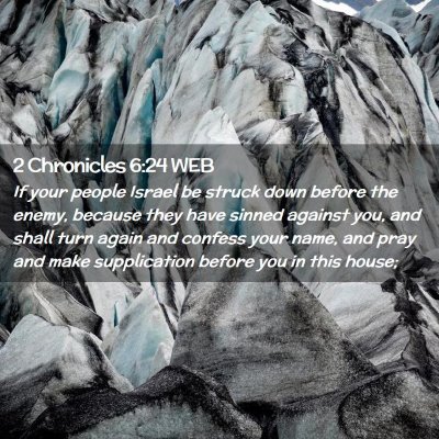 Picture 02 - 2 Chronicles 6:24 WEB - If your people Israel be struck down before the - Bible Verse Picture