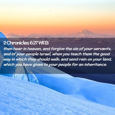 Picture 02 - 2 Chronicles 6:27 WEB - then hear in heaven, and forgive the sin of your - Bible Verse Picture