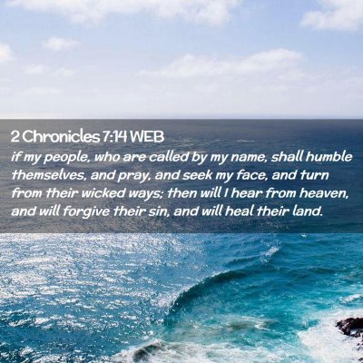 Picture 02 - 2 Chronicles 7:14 WEB - if my people, who are called by my name, shall - Bible Verse Picture