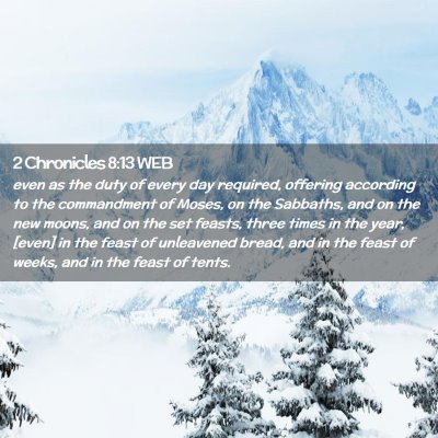 Picture 02 - 2 Chronicles 8:13 WEB - even as the duty of every day required, offering - Bible Verse Picture