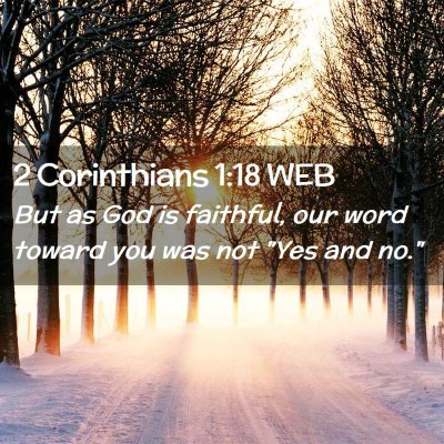 Picture 02 - 2 Corinthians 1:18 WEB - But as God is faithful, our word toward you was - Bible Verse Picture