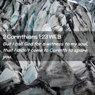 Picture 02 - 2 Corinthians 1:23 WEB - But I call God for a witness to my soul, that I - Bible Verse Picture