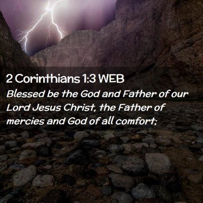 Picture 02 - 2 Corinthians 1:3 WEB - Blessed be the God and Father of our Lord Jesus - Bible Verse Picture