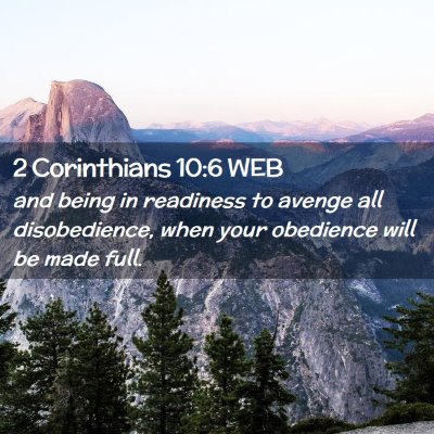 Picture 02 - 2 Corinthians 10:6 WEB - and being in readiness to avenge all - Bible Verse Picture