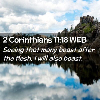 Picture 02 - 2 Corinthians 11:18 WEB - Seeing that many boast after the flesh, I will - Bible Verse Picture