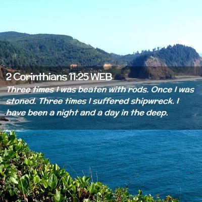 Picture 02 - 2 Corinthians 11:25 WEB - Three times I was beaten with rods. Once I was - Bible Verse Picture