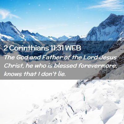 Picture 02 - 2 Corinthians 11:31 WEB - The God and Father of the Lord Jesus Christ, he - Bible Verse Picture