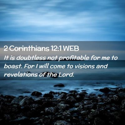 Picture 02 - 2 Corinthians 12:1 WEB - It is doubtless not profitable for me to boast. - Bible Verse Picture