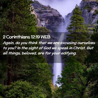 Picture 02 - 2 Corinthians 12:19 WEB - Again, do you think that we are excusing - Bible Verse Picture