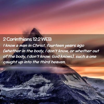 Picture 02 - 2 Corinthians 12:2 WEB - I know a man in Christ, fourteen years ago - Bible Verse Picture