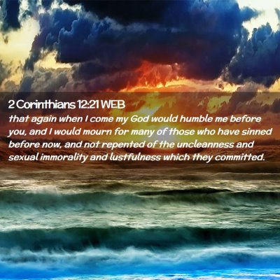 Picture 02 - 2 Corinthians 12:21 WEB - that again when I come my God would humble me - Bible Verse Picture