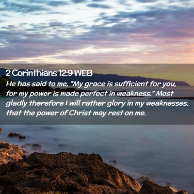 Picture 02 - 2 Corinthians 12:9 WEB - He has said to me, 
