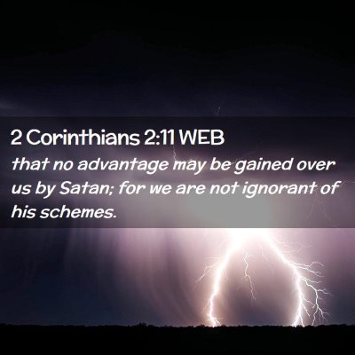 Picture 02 - 2 Corinthians 2:11 WEB - that no advantage may be gained over us by Satan; - Bible Verse Picture