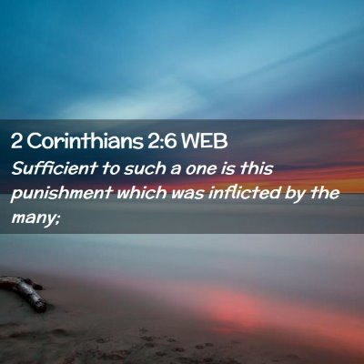 Picture 02 - 2 Corinthians 2:6 WEB - Sufficient to such a one is this punishment which - Bible Verse Picture
