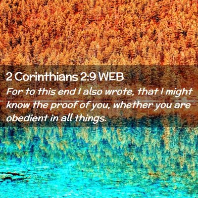 Picture 02 - 2 Corinthians 2:9 WEB - For to this end I also wrote, that I might know - Bible Verse Picture