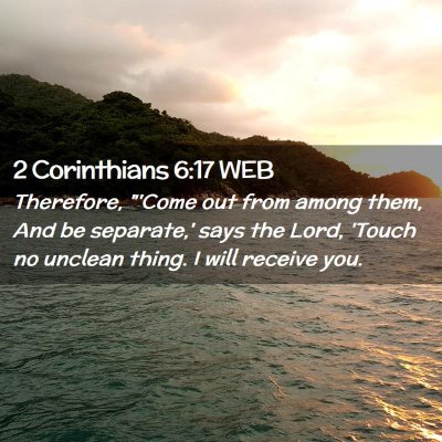 Picture 02 - 2 Corinthians 6:17 WEB - Therefore, 