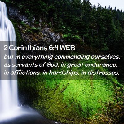 Picture 02 - 2 Corinthians 6:4 WEB - but in everything commending ourselves, as - Bible Verse Picture
