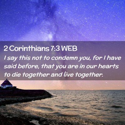 Picture 02 - 2 Corinthians 7:3 WEB - I say this not to condemn you, for I have said - Bible Verse Picture