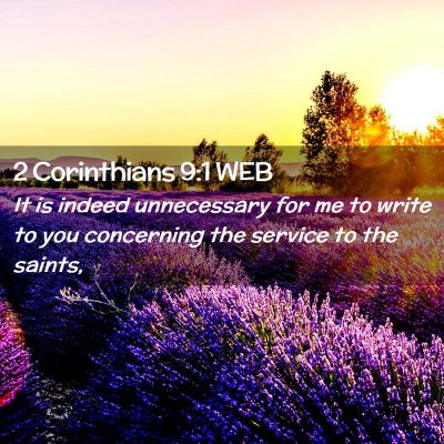 Picture 02 - 2 Corinthians 9:1 WEB - It is indeed unnecessary for me to write to you - Bible Verse Picture
