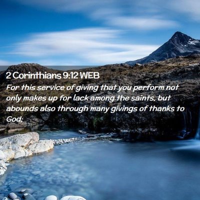 Picture 02 - 2 Corinthians 9:12 WEB - For this service of giving that you perform not - Bible Verse Picture