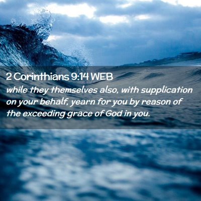 Picture 02 - 2 Corinthians 9:14 WEB - while they themselves also, with supplication on - Bible Verse Picture