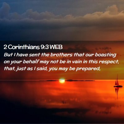 Picture 02 - 2 Corinthians 9:3 WEB - But I have sent the brothers that our boasting on - Bible Verse Picture