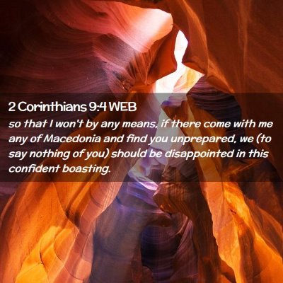 Picture 02 - 2 Corinthians 9:4 WEB - so that I won't by any means, if there come with - Bible Verse Picture