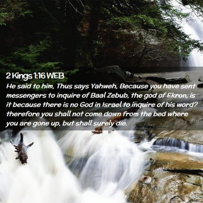 Picture 02 - 2 Kings 1:16 WEB - He said to him, Thus says Yahweh, Because you - Bible Verse Picture