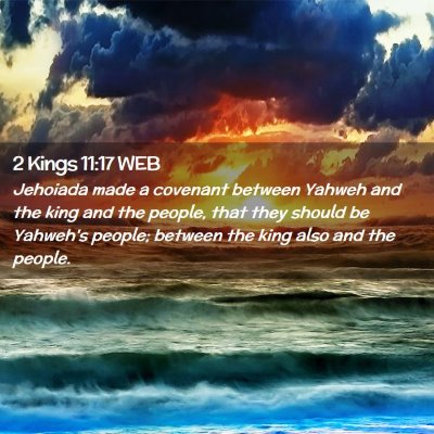 Picture 02 - 2 Kings 11:17 WEB - Jehoiada made a covenant between Yahweh and the - Bible Verse Picture