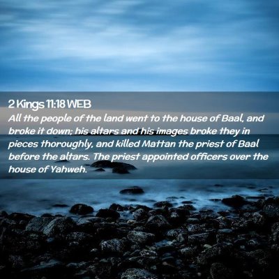 Picture 02 - 2 Kings 11:18 WEB - All the people of the land went to the house of - Bible Verse Picture