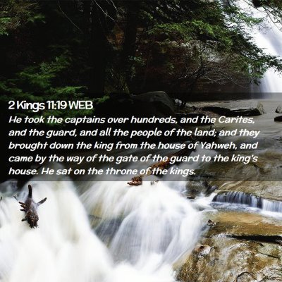 Picture 02 - 2 Kings 11:19 WEB - He took the captains over hundreds, and the - Bible Verse Picture