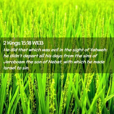 Picture 02 - 2 Kings 15:18 WEB - He did that which was evil in the sight of - Bible Verse Picture