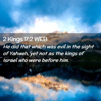 Picture 02 - 2 Kings 17:2 WEB - He did that which was evil in the sight of - Bible Verse Picture