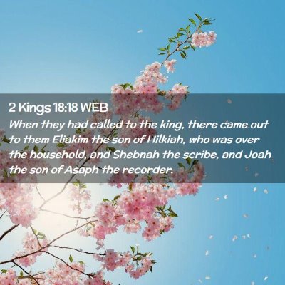 Picture 02 - 2 Kings 18:18 WEB - When they had called to the king, there came out - Bible Verse Picture