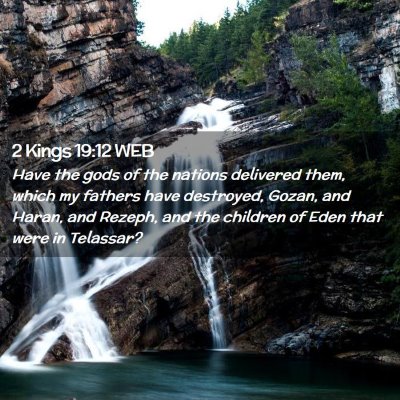 Picture 02 - 2 Kings 19:12 WEB - Have the gods of the nations delivered them, - Bible Verse Picture