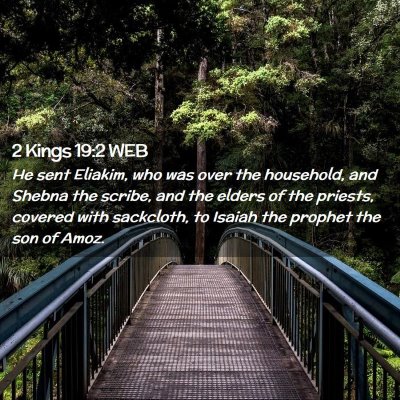 Picture 02 - 2 Kings 19:2 WEB - He sent Eliakim, who was over the household, and - Bible Verse Picture