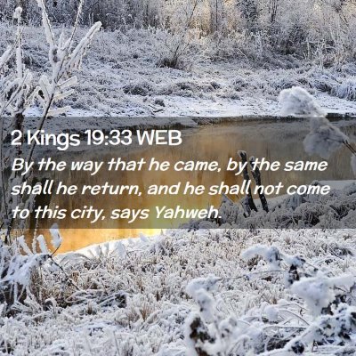 Picture 02 - 2 Kings 19:33 WEB - By the way that he came, by the same shall he - Bible Verse Picture