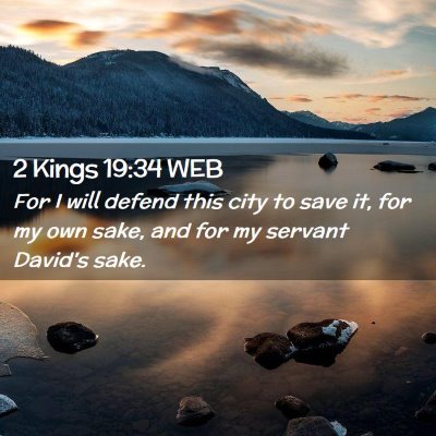 Picture 02 - 2 Kings 19:34 WEB - For I will defend this city to save it, for my - Bible Verse Picture