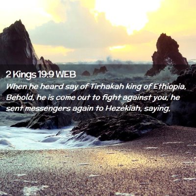 Picture 02 - 2 Kings 19:9 WEB - When he heard say of Tirhakah king of Ethiopia, - Bible Verse Picture