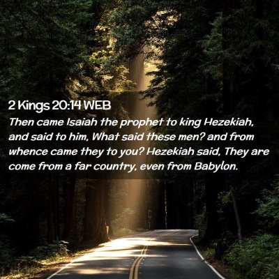 Picture 02 - 2 Kings 20:14 WEB - Then came Isaiah the prophet to king Hezekiah, - Bible Verse Picture
