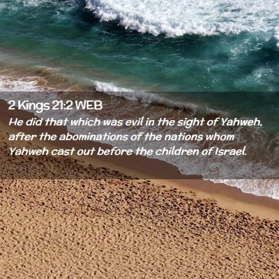 Picture 02 - 2 Kings 21:2 WEB - He did that which was evil in the sight of - Bible Verse Picture