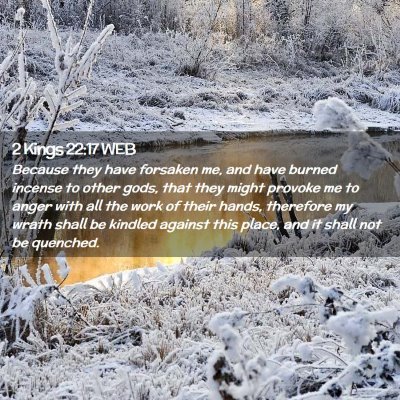 Picture 02 - 2 Kings 22:17 WEB - Because they have forsaken me, and have burned - Bible Verse Picture
