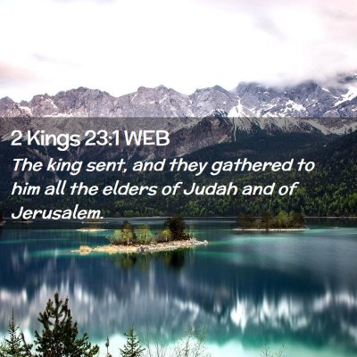 Picture 02 - 2 Kings 23:1 WEB - The king sent, and they gathered to him all the - Bible Verse Picture
